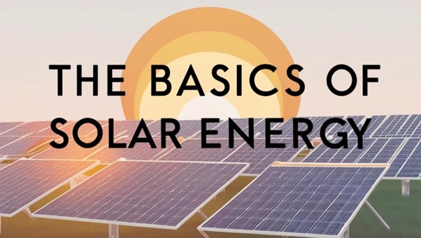 The Basics of Solar Energy